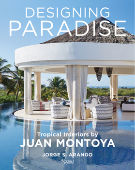 Hardcover Designing Paradise: Juan Montoya Book