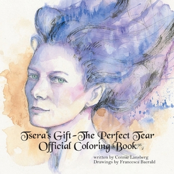 Tsera's Gift-The Perfect Tear: Official Water Coloring Book