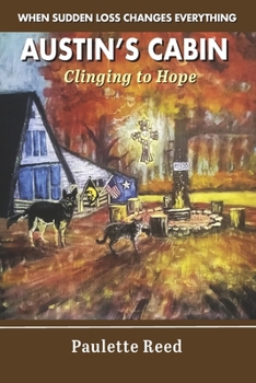 Paperback Austin's Cabin: Clinging to Hope Book