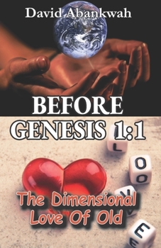 Paperback Before Genesis 1: 1: The Dimensional Love Of Old Book