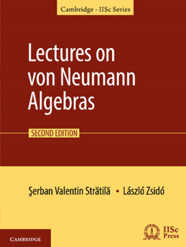 Lectures on Von Neumann Algebras - Book  of the Cambridge IISc