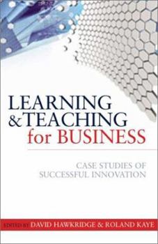 Paperback Learning and Teaching for Business: Case Studies of Successful Innovation Book