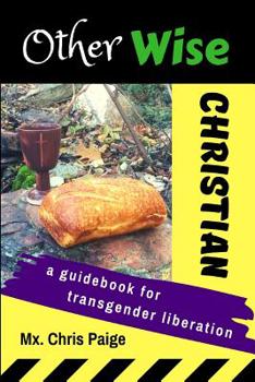 Paperback OtherWise Christian: A Guidebook for Transgender Liberation Book