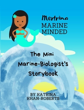Paperback Mertrina Marine Minded - The Mini Marine Biologist's Storybook Book
