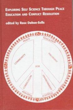 Hardcover Exploring Self Science Through Peace Education and Conflict Resolution (Studies in World Peace, V. 6) Book
