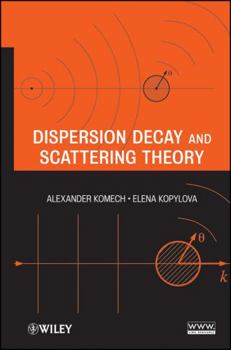 Hardcover Dispersion Decay and Scattering Theory Book