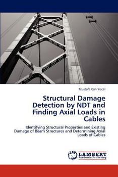 Paperback Structural Damage Detection by Ndt and Finding Axial Loads in Cables Book