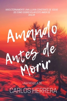 Paperback Amando antes de Morir [Spanish] Book