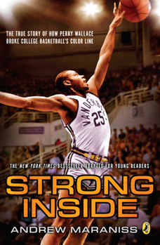 Paperback Strong Inside (Young Readers Edition): The True Story of How Perry Wallace Broke College Basketball's Color Line Book