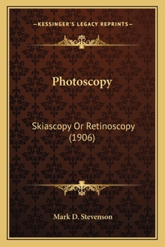 Paperback Photoscopy: Skiascopy Or Retinoscopy (1906) Book