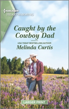 Mass Market Paperback Caught by the Cowboy Dad: A Clean Romance [Large Print] Book