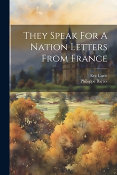 Paperback They Speak For A Nation Letters From France Book