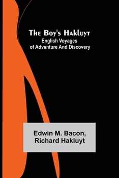 Paperback The Boy's Hakluyt: English Voyages of Adventure and Discovery Book