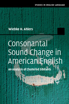 Hardcover Consonantal Sound Change in American English: An Analysis of Clustered Sibilants Book