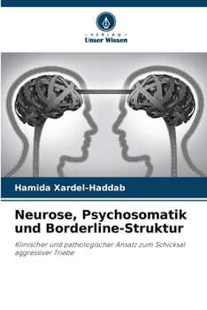 Neurose, Psychosomatik und Borderline-Struktur (German Edition)