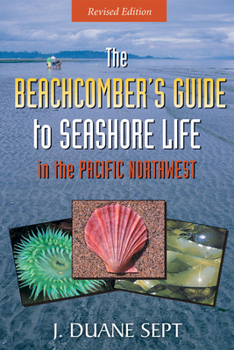 Paperback The Beachcomber's Guide to Seashore Life in the Pacific Northwest Revised Book