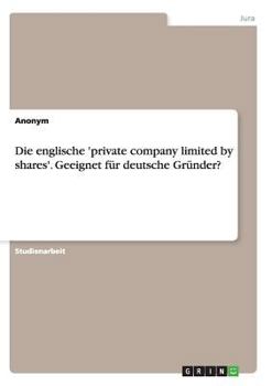 Paperback Die englische 'private company limited by shares'. Geeignet für deutsche Gründer? [German] Book