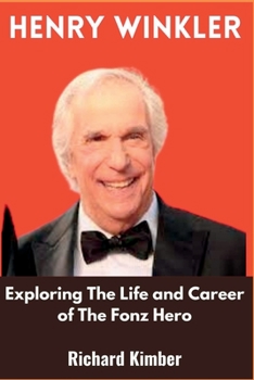 Paperback Henry Winkler: Exploring The Life and Career of The Fonz Hero [Large Print] Book