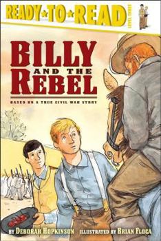 Paperback Billy and the Rebel: Based on a True Civil War Story (Ready-To-Read Level 3) Book