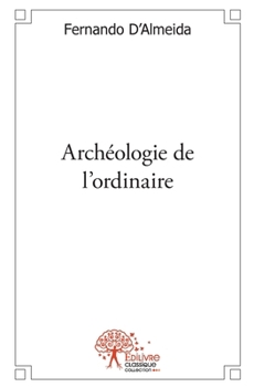 Paperback Archéologie de l'ordinaire [French] Book