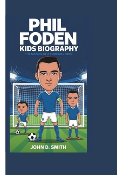 Paperback Phil Foden Kids Biography: The Making of a Football Hero Book