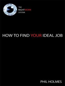 Paperback The Rightwork System: How to Find Your Ideal Job Book