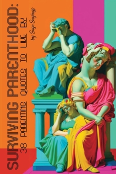 Paperback Surviving Parenthood: 20 Parenting Quotes to Live By Book