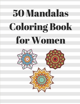 Paperback 50 Mandalas Coloring Book for Women: Beautiful Mandalas for Relaxation and Stress Relief Book