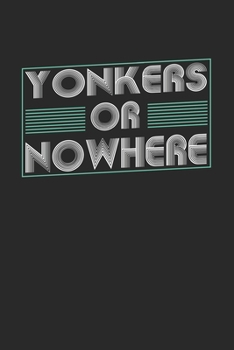Yonkers or nowhere: 6x9 | notebook | dot grid | city of birth