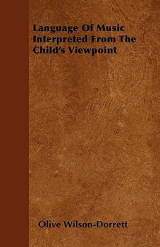 Paperback Language Of Music Interpreted From The Child's Viewpoint Book