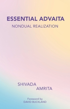 Paperback Essential Advaita: Nondual Realization Book