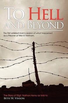 Paperback To Hell and Beyond: The First Enlisted Man's Version of What Happened as a Prisoner of War in Vietnam Book