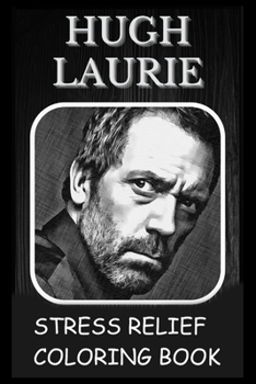 Paperback Stress Relief Coloring Book: Colouring Hugh Laurie Book