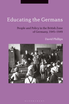 Paperback Educating the GermansPeople and Policy in the British Zone of Germany, 1945-1949 Book