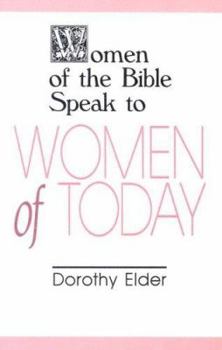 Paperback Women of the Bible Speak to Women of Today Book