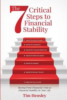 Paperback The 7 Critical Steps To Financial Stability: Moving From Financial Crisis to Financial Stability In Your Life Book