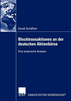 Paperback Blocktransaktionen an Der Deutschen Aktienbörse: Eine Empirische Analyse [German] Book
