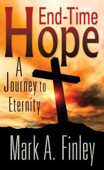 Paperback End Time Hope: A Journey to Eternity Book