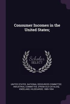 Paperback Consumer Incomes in the United States; Book