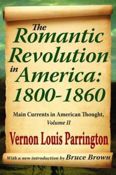 Hardcover The Romantic Revolution in America: 1800-1860: Main Currents in American Thought Book