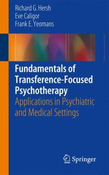 Hardcover Fundamentals of Transference-Focused Psychotherapy: Applications in Psychiatric and Medical Settings Book