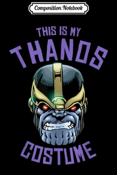 Composition Notebook: Marvel Thanos This Is My Costume  Journal/Notebook Blank Lined Ruled 6x9 100 Pages