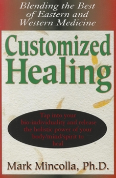 Paperback Customized Healing: Blending the Best of Eastern and Western Medicine Book