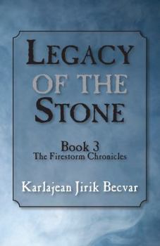 Paperback Legacy of the Stone: Book 3 The Firestorm Chronicles Book