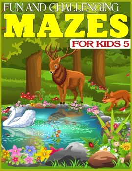 Paperback Fun and Challenging Mazes for Kids 5: The Amazing Big Mazes Puzzle Activity workbook for Kids with Solution Page Book