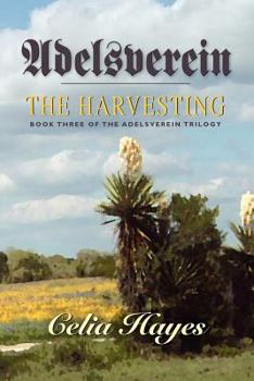 Adelsverein: The Harvesting - Book Three of the Adelsverein Trilogy - Book #3 of the Adelsverein