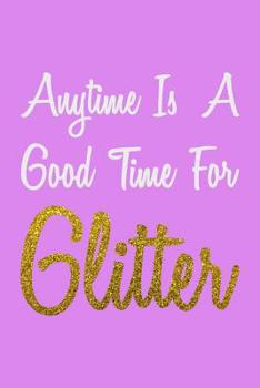 Paperback Anytime Is A Good Time For Glitter: Recipe Book
