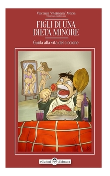 Paperback Figli di Una Dieta Minore: Guida alla Vita del Ciccione [Italian] Book