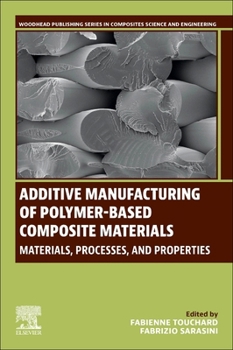 Paperback Additive Manufacturing of Polymer-Based Composite Materials: Materials, Processes, and Properties Book