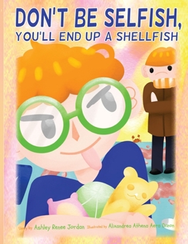 Paperback Don't Be Selfish You'll End Up A Shellfish Book